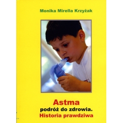 Astma– podróż do Zdrowia Prawdziwa historia